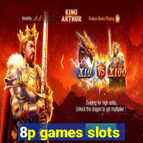 8p games slots